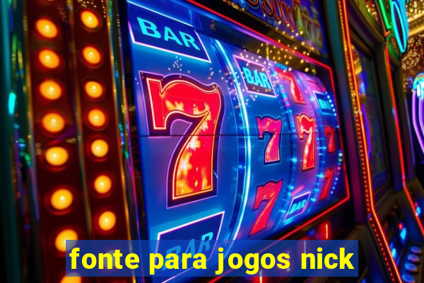 fonte para jogos nick